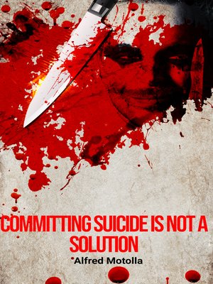 cover image of Committing Suicide Is Not a Solution